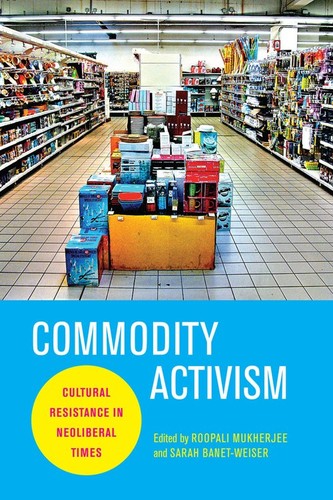 Commodity activism cultural - commodity, activism: